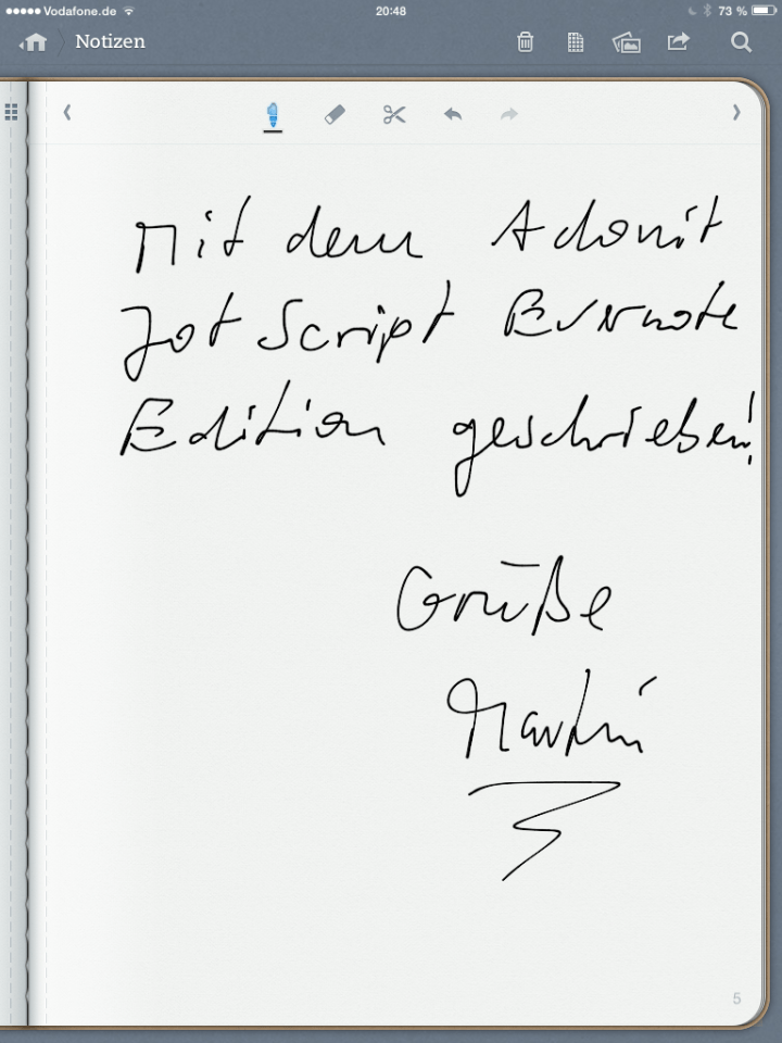 Schriftprobe. Ja, ich hab eine Sauklaue, aber das sah auf dem Samsung Galaxy Note schöner aus!